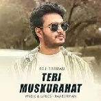 Teri Muskurahat - Raj Barman