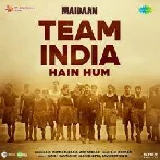 Team India Hain Hum (Maidaan)